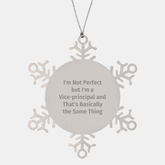 Funny Vice-principal Gifts from Friends for Christmas Unique Snowflake Ornaments - I'm Not Perfect Quote - Image 1